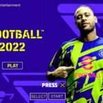 EFOOTBALL PES 2022 PPSSPP ANDROID BRASILEIRÃO A e B EUROPEUS VERSÃO LITE ELENCOS ATUALIZADOS