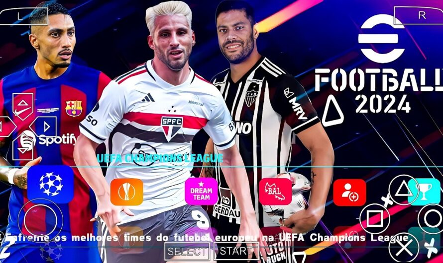 EFOOTBALL PES 2024 PPSSPP EUROPEUS e BRASILEIRÃO NOVAS BOLAS UCL ELENCOS ATUALIZADOS + KITS 2023/24