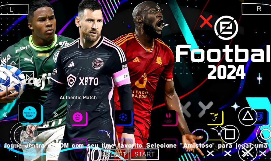 EFOOTBALL PES 2024 PPSSPP COM EUROPEUS NOVAS FACES REALISTAS e BRASILEIRÃO ELENCOS ATUALIZADOS 2023