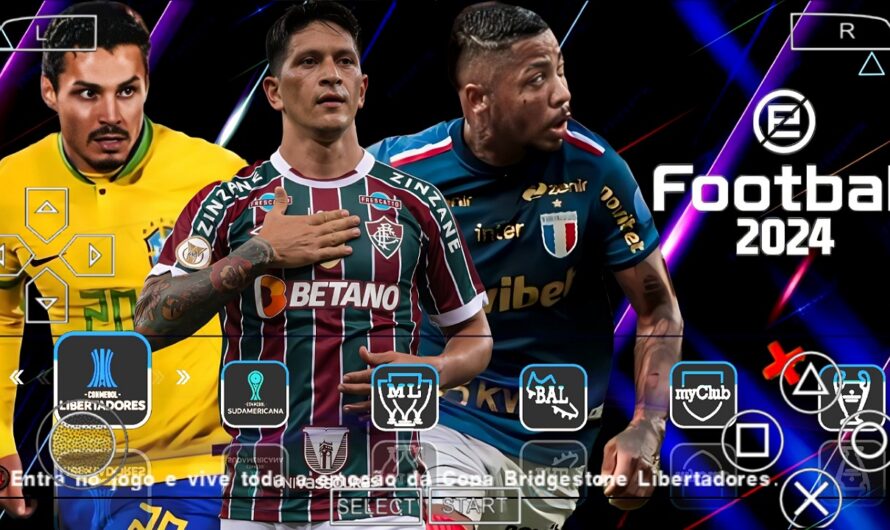 EFOOTBALL PES 2024 PPSSPP COM BRASILEIRÃO ATUALIZADOS SUL-AMERICANO PATCH LIBERTADORES