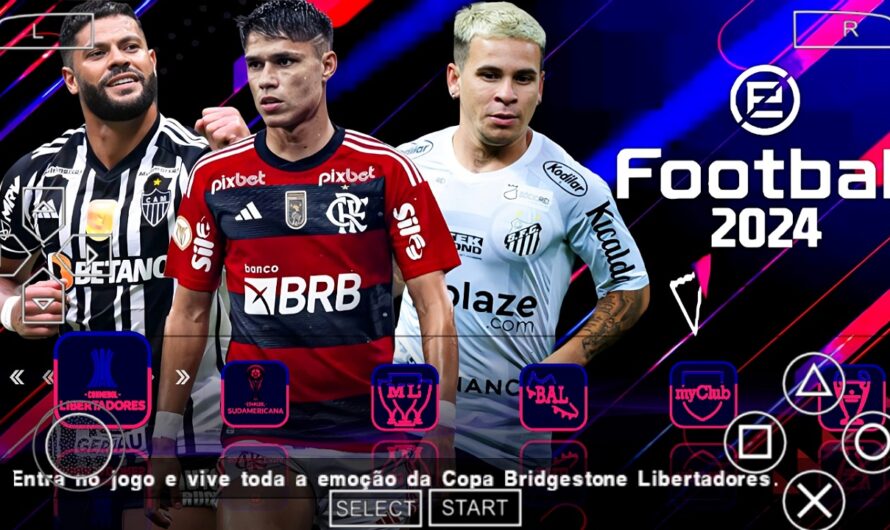 EFOOTBALL PES 2024 PPSSPP SUL AMERICANO COM BRASILEIRÃO PATCH FACES ELENCOS ATUALIZADOS + KITS 23/24