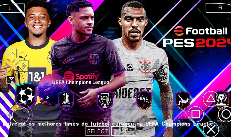 EFOOTBALL PES 2024 PPSSPP COM BRASILEIRÃO e EUROPEUS NOVAS TRANSFERÊNCIAS ATUALIZADOS PATCH 2024