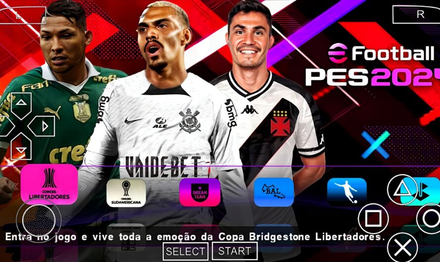 EFOOTBALL PES 2024 PPSSPP COM BRASILEIRÃO SUL-AMERICANO NOVAS TRANSFERÊNCIAS FACES ATUALIZADOS