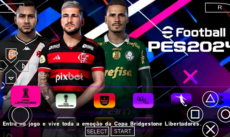 EFOOTBALL PES 2024 PPSSPP BRASILEIRÃO SUL-AMERICANO NOVAS TRANSFERÊNCIAS ATUALIZADOS COPA DO BRASIL