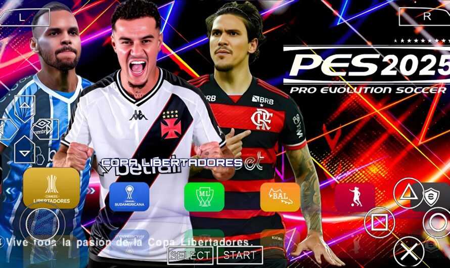 EFOOTBALL PES 2025 PPSSPP BETA SUL-AMERICANO LIBERTADORES 2024 ELENCOS ATUALIZADOS BRASILEIRÃO + KITS 24/25