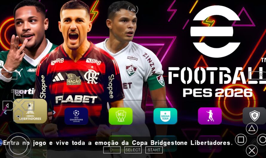 EFOOTBALL PES 2026 PPSSPP SUL–AMERICANO V3.0 BRASILEIRÃO NOVAS FACES REALISTAS ELENCOS ATUALIZADOS