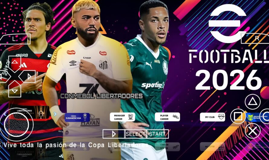 EFOOTBALL PES 2026 PPSSPP SUL-AMERICANO COM BRASILEIRÃO ELENCOS ATUALIZADOS + KITS 25/26