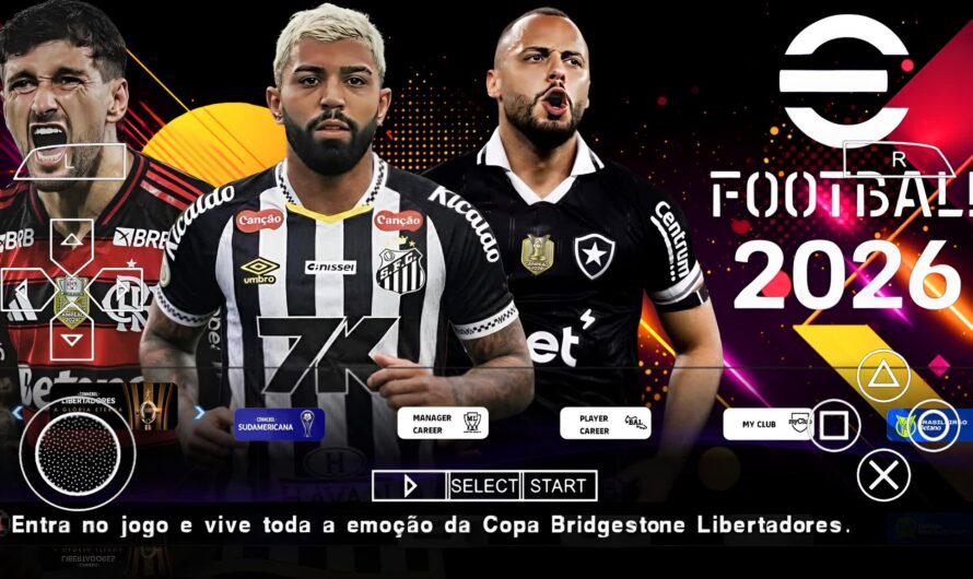 EFOOTBALL PES 2026 PPSSPP SUL-AMERICANO BRASILEIRÃO NOVAS FACES 2K ELENCOS ATUALIZADOS + KITS 25/26