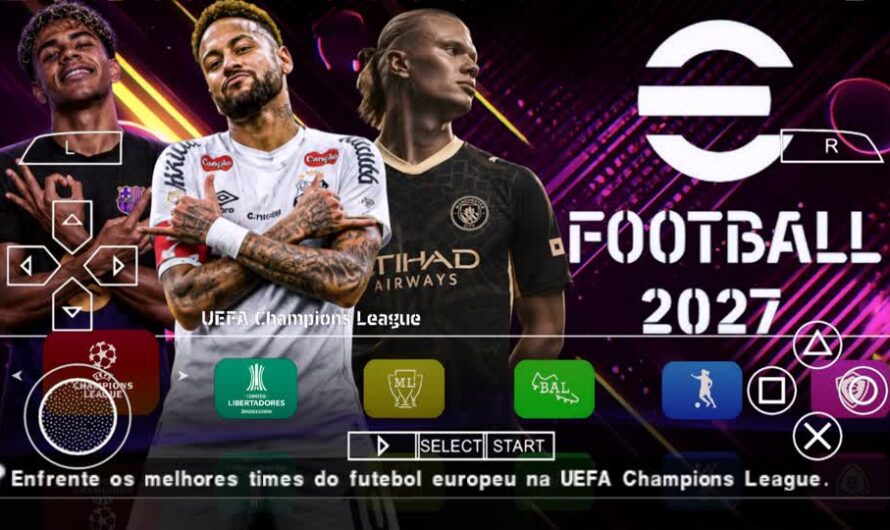 EFOOTBALL PES 2027 PPSSPP PATCH BRASILEIRÃO e EUROPEUS NOVAS FACES REALISTAS ELENCOS ATUALIZADOS + KITS 26/27