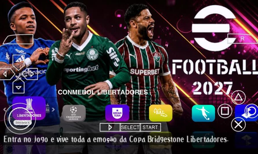 EFOOTBALL PES 2027 PPSSPP COM BRASILEIRÃO A, B, C, e D PATCH ESTADUAIS NOVAS FACES 4K REALISTAS ELENCOS ATUALIZADOS